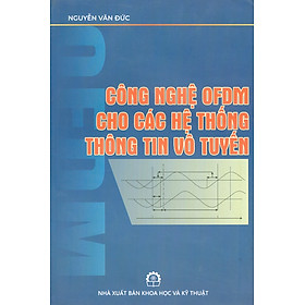 Công Nghệ OFDM Cho Các Hệ Thống Thông Tin Vô Tuyến - Nguyễn Văn Đức