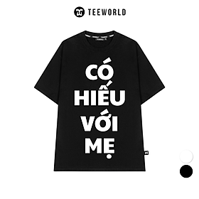 Áo Thun Local Brand Teeworld Có Hiếu Với Ba - Có Hiếu Với Mẹ T-shirt Nam Nữ Unisex