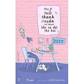 Hãy để tuổi thanh xuân trở thành lần ra đời thứ hai