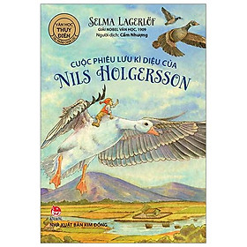 Sách Cuộc Phiêu Lưu Kì Diệu Của Nils Holgersson (Giải Nobel Văn Học 1909)(Tái Bản 2020)