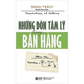 Hình ảnh Những Đòn Tâm Lý Trong Bán Hàng (Tái Bản) - Brian Tracy - Huyền Trang dịch - (bìa mềm)