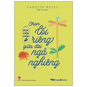 Hình ảnh sách Đọc Chữa Lành - Chọn Lối Riêng Giữa Đời Ngả Nghiêng