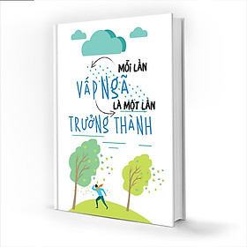 Sổ Tay/ Notebook: Mỗi Lần Vấp Ngã Là Một Lần Trưởng Thành