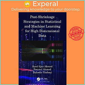 Sách - Post-Shrinkage Strategies in Statistical and Machine Learning for High by Syed Ejaz Ahmed (UK edition, hardcover)