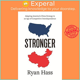 Sách - Stronger - Adapting America's China Strategy in an Age of Competitive Interd by Ryan Hass (UK edition, paperback)