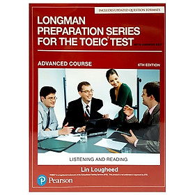 Ảnh bìa Longman Preparation Series for the TOEIC Test: Listening and Reading (6 Ed.) Advance: Student Book with MP3 Answer Key