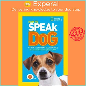 Sách - How To Speak Dog - A Guide to Decoding Dog Language by National Geographic Kids (UK edition, paperback)