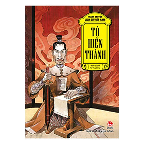 Tranh Truyện Lịch Sử Việt Nam: Tô Hiến Thành (Tái Bản 2018)