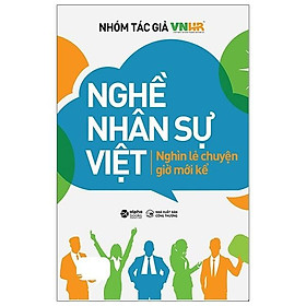 [Download Sách] Sách - Nghề Nhân Sự Việt - Nghìn Lẻ Chuyện Giờ Mới Kể 