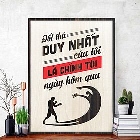 Mua Tranh Tạo Động Lực TBIG088: Đối thủ duy nhất của tôi là chính tôi ngày hôm qua