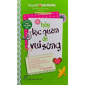 Sách Hãy Lạc Quan Để Vui Sống