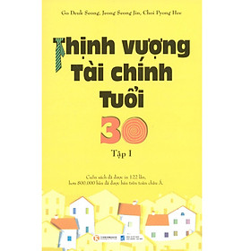 Sách Kỹ Năng Quản Lý Tài Chính - Thịnh Vượng Tài Chính Tuổi 30 - Tập I (Tái Bản 8/2018)