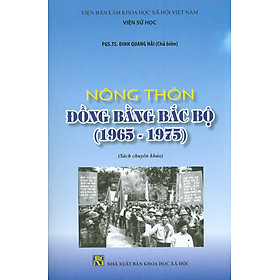 NÔNG THÔN ĐỒNG BẰNG BẮC BỘ (1965 - 1975) (Sách chuyên khảo)