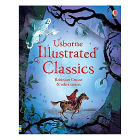 Usborne Illustrated Classics Robinson Crusoe and other stories