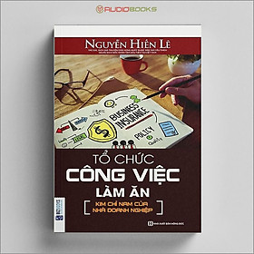 Hình ảnh Tổ Chức Công Việc Làm Ăn - Kim Chỉ Nam Của Nhà Doanh Nghiệp