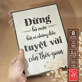 Mua Tranh slogan SAN-TR06:  Đừng bỏ cuộc bởi vì những điều tuyệt vời cần thời gian