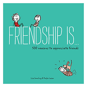 Friendship Is...: 500 Reasons to Appreciate Friends - Happiness Is...