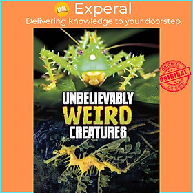 Sách - Unbelievably Weird Creatures by Megan Cooley Peterson (UK edition, paperback)