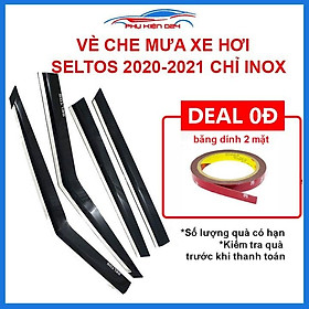 Vè mưa Seltos 2020 2021 chỉ inox cao cấp bảo vệ xe