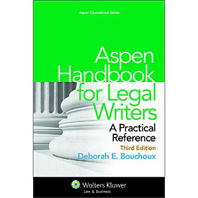 Aspen Handbook for Legal Writers: A Practical Reference 3rd Edition (Aspen Coursebook Series)
