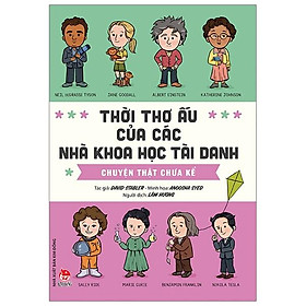Thời Thơ Ấu Của Các Nhà Khoa Học Tài Danh – Chuyện Thật Chưa Kể