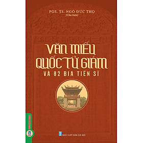 Văn Miếu Quốc Tử Giám Và 82 Bia Tiến Sĩ (Tái bản 2025)