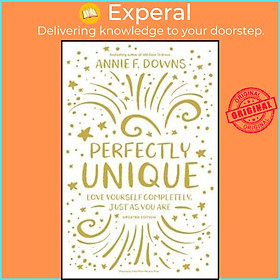 Sách - Perfectly Unique : Love Yourself Completely, Just As You Are by Annie F. Downs (US edition, paperback)