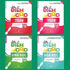 Combo Bí quyết chinh phục điểm cao Toán 10 (tập 1 + tập 2) + Hóa học 10 + Sinh học 10