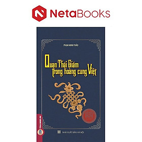 Quan Thái Giám Trong Hoàng Cung Việt - Phạm Minh Thảo