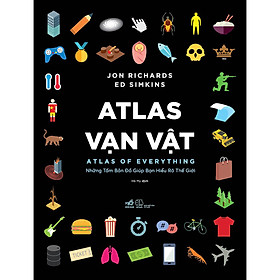 Atlas Vạn Vật - Atlas Of Everything - Cuốn sách này bao gồm 50 tấm bản đồ, biểu diễn các số liệu và thông tin độc đáo về hầu như mọi thứ bạn muốn biết về thế giới của chúng ta