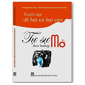 Sách - Tuyển tập đề bài và bài văn Tự sự theo hướng mở