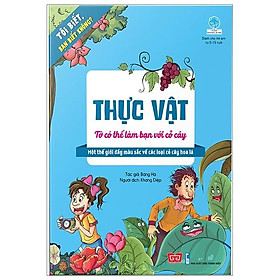 Tôi Biết, Bạn Biết Không? - Cây Cỏ: Tớ Có Thể Làm Bạn Với Cỏ Cây