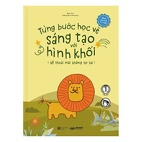 Từng Bước Học Vẽ Sáng Tạo Với Hình Khối