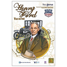 Sách - Đại Tư Bản Mỹ - Henry Ford - Vua Xe Hơi