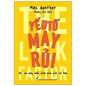 The Luck Factor - Yếu Tố May Rủi - Tại Sao May Mắn Chưa Mỉm Cười Với Bạn - Bản Quyền