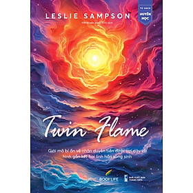 Sách - Twin Flame - Giải mã bí ẩn về nhân duyên tiền định - Leslie Sampson
