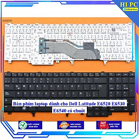 Bàn phím laptop dành cho Dell Latitude E6520 E6530 E6540 có chuột - Hàng Nhập Khẩu mới 100%