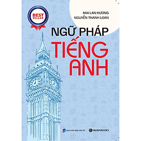 Ngữ pháp tiếng Anh (Mai Lan Hương) -Tái bản 2024