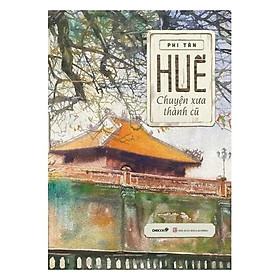 Huế chuyện xưa thành cũ