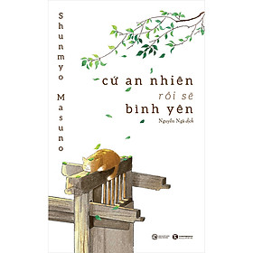 Sách Cứ An Nhiên Rồi Sẽ Bình Yên