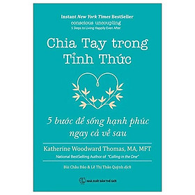 Sách - Chia Tay Trong Tỉnh Thức - 5 Bước Để Sống Hạnh Phúc Ngay Cả Về Sau