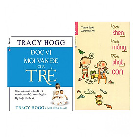Combo Đọc Vị Mọi Vấn Đề Của Trẻ (Tái Bản 2018) + Cách Khen, Cách Mắng, Cách Phạt Con