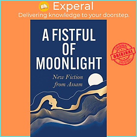Sách - A Fistful of Moonlight - New Fiction from Assam by Various authors (UK edition, paperback)