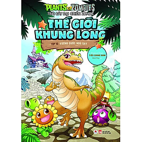 Trái Cây Đại Chiến Zombie - Thế Giới Khủng Long - Tập 10: Vương Quốc Ngủ Say (Tái bản năm 2022)