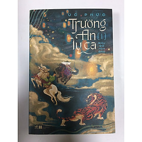 Trường an ly ca - Tập 1 - Máu đỏ hoa vàng