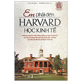 Em Phải Đến Harvard Học Kinh Tế (HH)