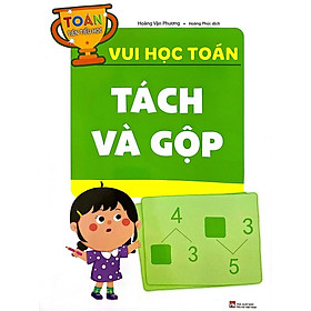 Toán Tiền Tiểu Học: Vui Học Toán Tách Và Gộp