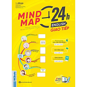 Mind Map 24h English – Học tiếng Anh giao tiếp thực chiến cực kỳ hiệu quả thông qua sơ đồ tư duy