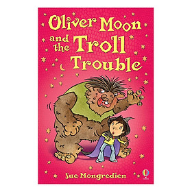 Usborne Young Fiction: Oliver Moons And The Troll Trouble