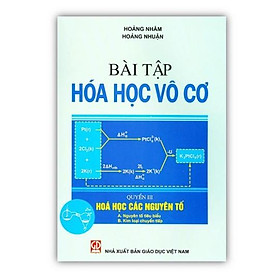 Sách - Bài Tập Hóa Học Vô Cơ Cơ Bản Quyển 3 - Hóa Học Các Nguyên Tố